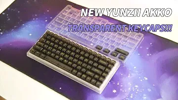 NEW TRANSPARENT KEYCAPS!!! YUNZII AKKO Clear Keycap Set