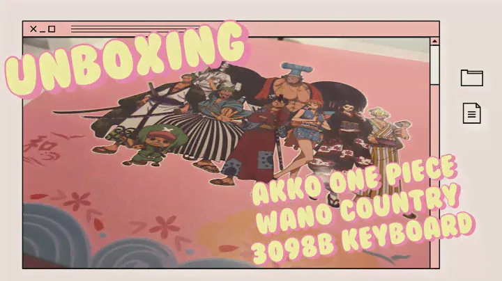 Unboxing Akko One Piece Wano County 3098B Keyboard & chit chats