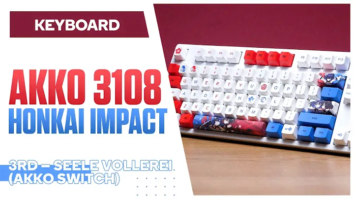 AKKO 3108 HONKAI IMPACT 3RD - SEELE VOLLEREI (AKKO SWITCH) | QUICK REVIEW