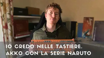 Io credo nelle tastiere. Akko con la sua serie Naruto (modelli 3108v2 e 5108S)